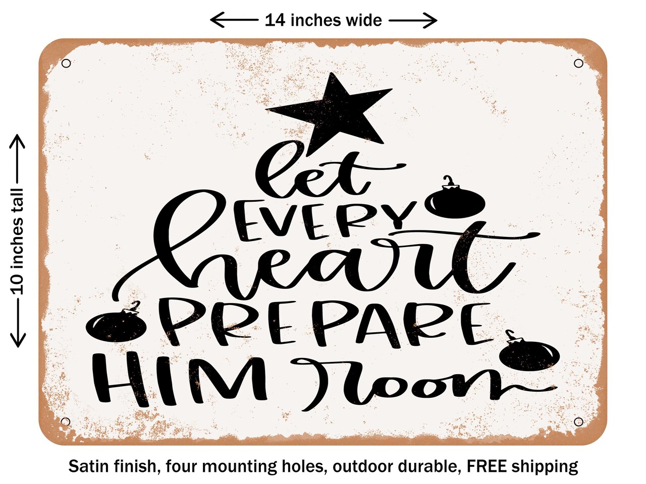 DECORATIVE METAL SIGN - Let Every Heart Prepare Him Room - Vintage Rusty Look